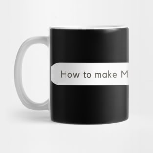 How to MAKE MONEY? Funny Mug